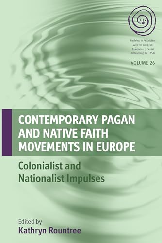 Stock image for Contemporary Pagan and Native Faith Movements in Europe: Colonialist and Nationalist Impulses: 26 (EASA Series, 26) for sale by WorldofBooks