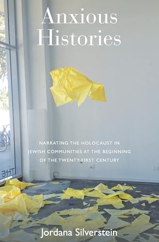 9781782386520: Anxious Histories: Narrating the Holocaust in Jewish Communities at the Beginning of the Twenty-First Century