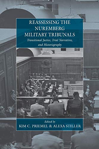 Stock image for Reassessing the Nuremberg Military Tribunals: Transitional Justice, Trial Narratives, and Historiography: 16 (War and Genocide, 16) for sale by WorldofBooks