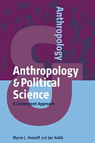 Imagen de archivo de Anthropology and Political Science: A Convergent Approach (Anthropology ., 3) a la venta por BombBooks