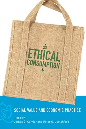 Stock image for Ethical Consumption: Social Value and Economic Practice for sale by HPB-Red