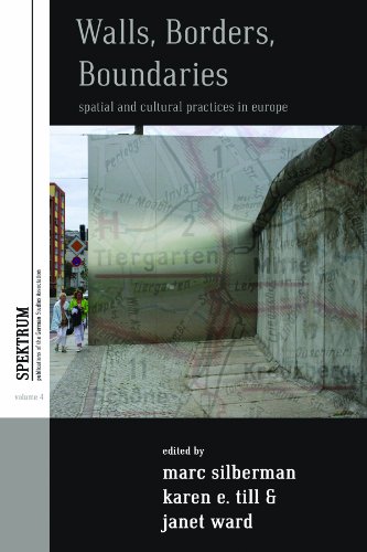 9781782386865: Walls, Borders, Boundaries: Spatial and Cultural Practices in Europe: 4 (Spektrum: Publications of the German Studies Association, 4)