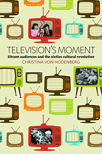 Beispielbild fr Television's Moment: Sitcom Audiences and the Sixties Cultural Revolution zum Verkauf von AwesomeBooks