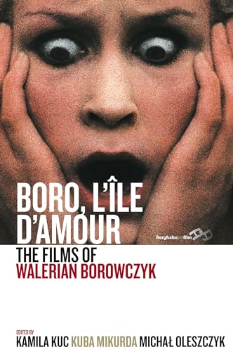 Beispielbild fr Boro, L'le D'amour: The Films of Walerian Borowczyk zum Verkauf von Anybook.com