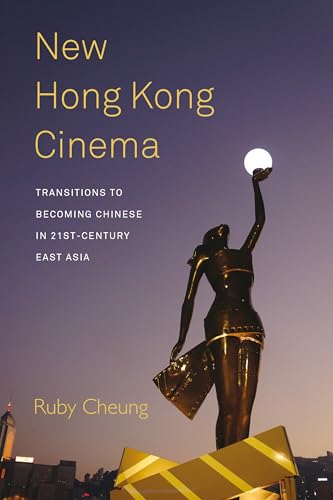 Beispielbild fr New Hong Kong Cinema: Transitions to Becoming Chinese in 21st-Century East Asia zum Verkauf von WorldofBooks