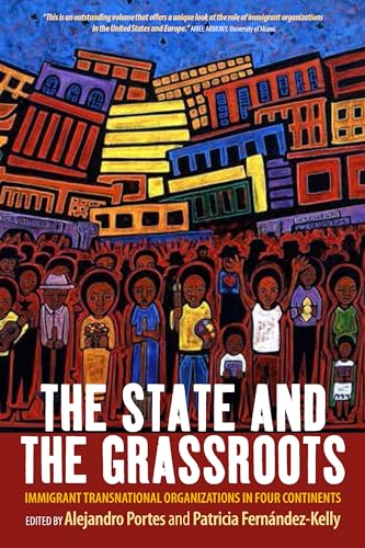 Imagen de archivo de State and the Grassroots: Immigrant Transnational Organizations in Four Continents a la venta por WorldofBooks