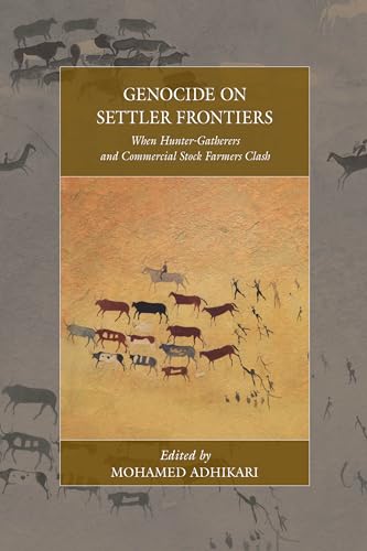 9781782387381: GENOCIDE ON SETTLER FRONTIERS: When Hunter-Gatherers and Commercial Stock Farmers Clash: 22 (War and Genocide, 22)