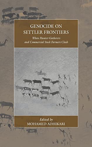 Stock image for Genocide on Settler Frontiers : When Hunter-Gatherers and Commercial Stock Farmers Clash for sale by Better World Books