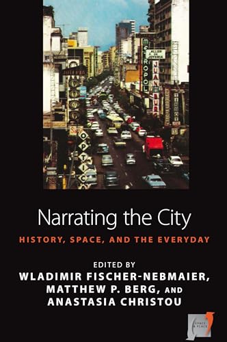 Stock image for Narrating the City: Histories, Space, and the Everyday for sale by Book Dispensary