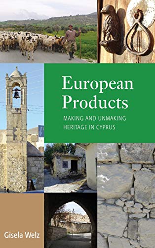 Beispielbild fr European Products: Making and Unmaking Heritage in Cyprus zum Verkauf von WorldofBooks