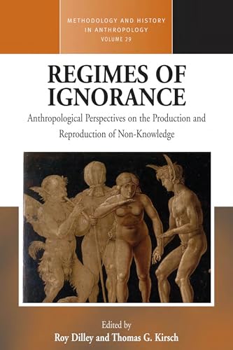 Stock image for Regimes of Ignorance: Anthropological Perspectives on the Production and Reproduction of Non-Knowledge (Methodology & History in Anthropology) for sale by Cotswold Rare Books