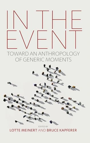 9781782388890: In the Event: Toward an Anthropology of Generic Moments