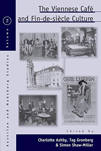 Imagen de archivo de The Viennese Caf? and Fin-de-Si?cle Culture (Austrian and Habsburg Studies, 16) a la venta por SecondSale