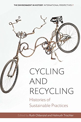 Stock image for Cycling and Recycling: Histories of Sustainable Practices (Environment in History: International Perspectives) for sale by Smith Family Bookstore Downtown