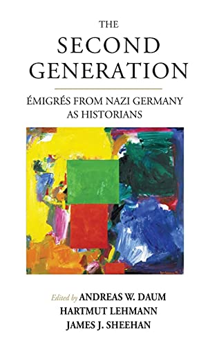 9781782389859: The Second Generation: migrs from Nazi Germany as Historians: 20 (Studies in German History, 20)