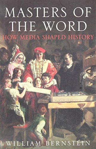 Imagen de archivo de Masters of the Word : How Media Shaped History from the Alphabet to the Internet a la venta por Better World Books Ltd