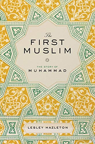 Imagen de archivo de The First Muslim: The Story of Muhammad a la venta por Housing Works Online Bookstore