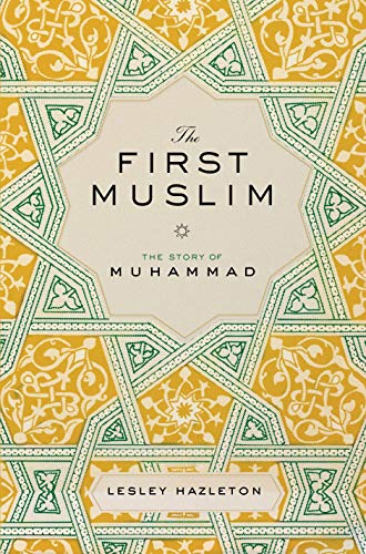 Stock image for The First Muslim: The Story of Muhammad for sale by Housing Works Online Bookstore