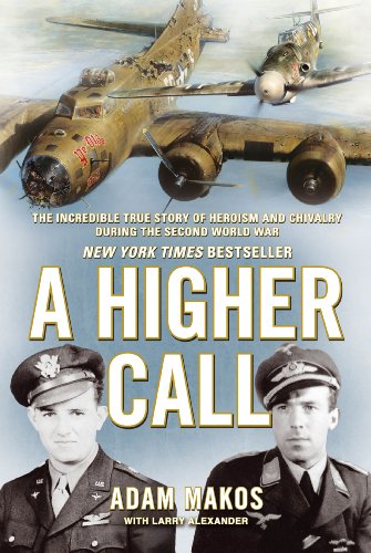 Beispielbild fr A Higher Call: The Incredible True Story of Heroism and Chivalry During the Second World War zum Verkauf von AwesomeBooks