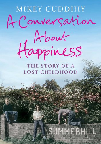 Imagen de archivo de A Conversation About Happiness: The Story of a Lost Childhood a la venta por WorldofBooks