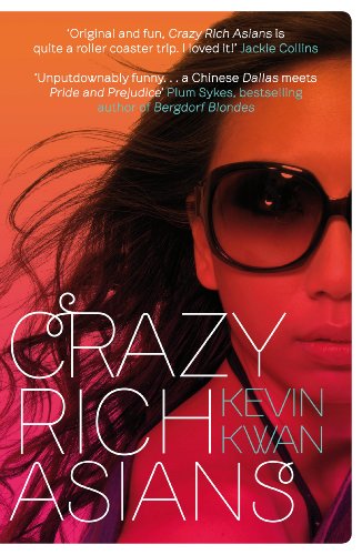 Beispielbild fr Crazy Rich Asians: The international bestseller, now a major film in 2018 zum Verkauf von WorldofBooks