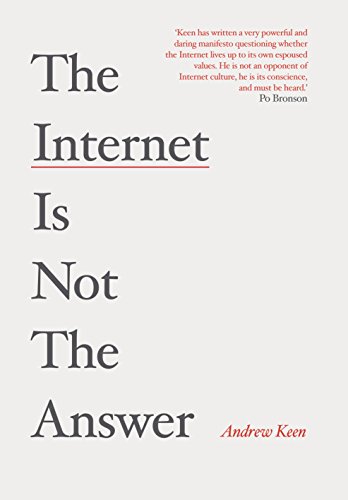 Stock image for The Internet is Not the Answer for sale by The Maryland Book Bank