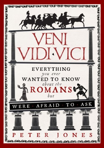9781782393900: Veni, Vidi, Vici: Everything You Ever Wanted to Know About the Romans but Were Afraid to Ask