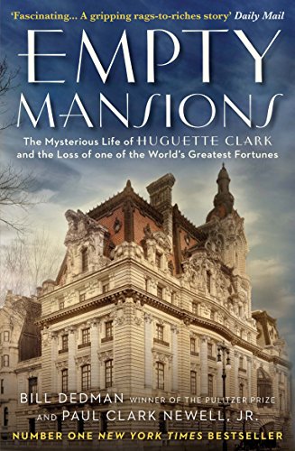 Beispielbild fr Empty Mansions: The Mysterious Story of Huguette Clark and the Loss of One of the World's Greatest Fortunes [Paperback] Clark Newell Jr, Paul and Dedman, Bill zum Verkauf von Re-Read Ltd