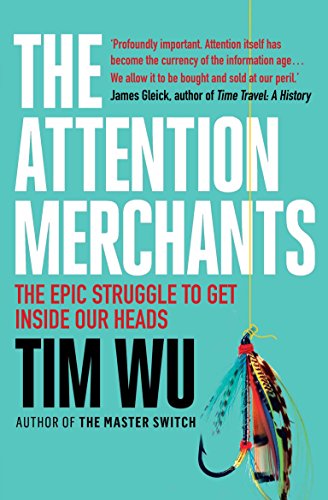 Beispielbild fr The Attention Merchants: The Epic Struggle to Get Inside Our Heads zum Verkauf von WorldofBooks