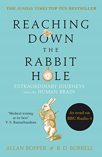 Beispielbild fr Reaching Down the Rabbit Hole: Extraordinary Journeys into the Human Brain zum Verkauf von WorldofBooks