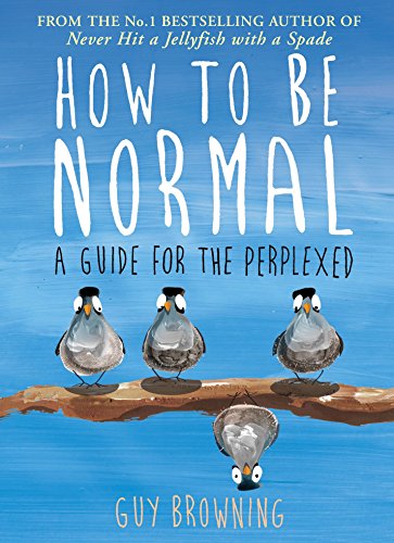 Beispielbild fr How to Be Normal: A Guide for the Perplexed zum Verkauf von WorldofBooks