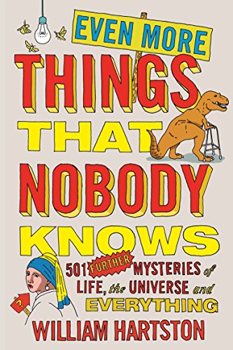 Beispielbild fr Even More Things That Nobody Knows : 501 Further Mysteries of Life, the Universe and Everything zum Verkauf von Better World Books