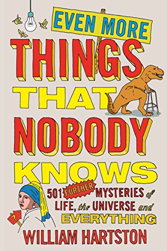 Imagen de archivo de Even More Things That Nobody Knows : 501 Further Mysteries of Life, the Universe and Everything a la venta por Better World Books