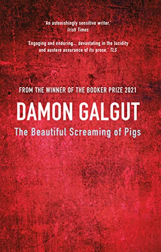 Imagen de archivo de The Beautiful Screaming of Pigs: Author of the 2021 Booker Prize-winning novel THE PROMISE a la venta por WorldofBooks