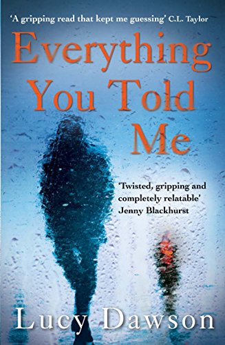 9781782396277: Everything You Told Me: A Fast Paced, Gripping Psychological Thriller
