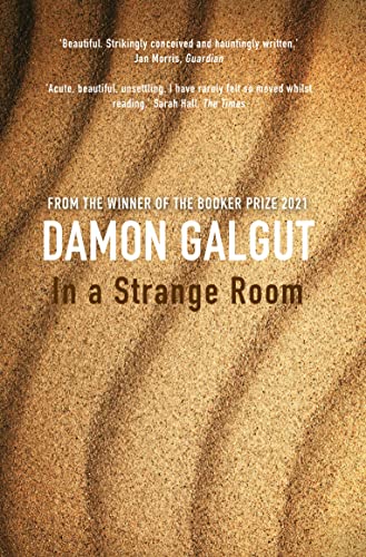 9781782396291: In a Strange Room: SHORTLISTED FOR THE MAN BOOKER PRIZE 2010: Author of the 2021 Booker Prize-winning novel THE PROMISE