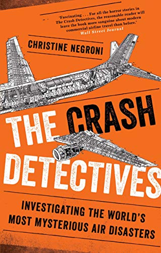 Imagen de archivo de The Crash Detectives: Investigating the Worlds Most Mysterious Air Disasters a la venta por WorldofBooks