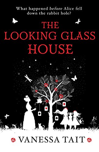 Stock image for The Looking Glass House : A Fascinating Victorian-Set Novel Featuring the Inspiration for Lewis Carroll's Children's Classic, Alice's Adventures in Wonderland for sale by Better World Books