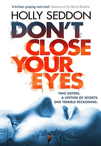 9781782396710: Don't Close Your Eyes [Paperback] [Jul 06, 2017] Holly Seddon