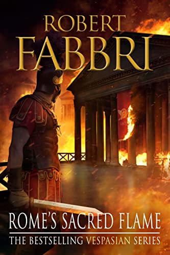 Stock image for Rome's Sacred Flame: The new Roman epic from the bestselling author of Arminius (Vespasian): 8 for sale by WorldofBooks