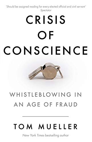 Stock image for Crisis of Conscience: Whistleblowing in an Age of Fraud for sale by ThriftBooks-Atlanta