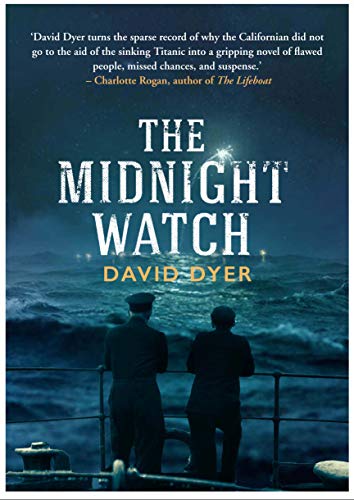 Imagen de archivo de The Midnight Watch: A gripping novel of the SS Californian, the ship that failed to aid the sinking Titanic a la venta por AwesomeBooks