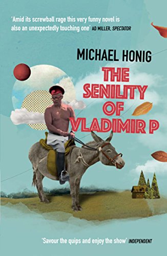 9781782398097: The Senility of Vladimir P [Paperback] [Mar 02, 2017] Michael Honig