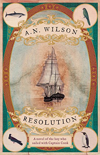 Imagen de archivo de Resolution: A novel of Captain Cooks discovery to Australia, New Zealand and Hawaii, through the eyes of botanist George Forster. a la venta por WorldofBooks