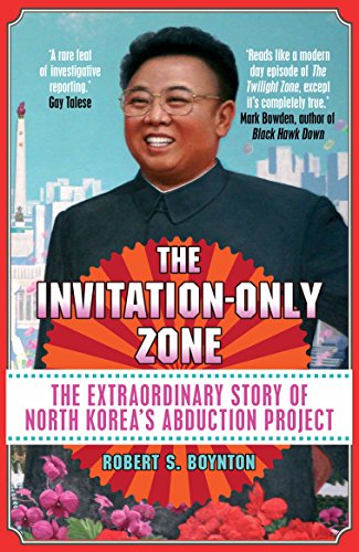 Stock image for The Invitation-Only Zone: The True Story of North Korea's Abduction Project: The Extraordinary Story of North Korea's Abduction Project for sale by WorldofBooks