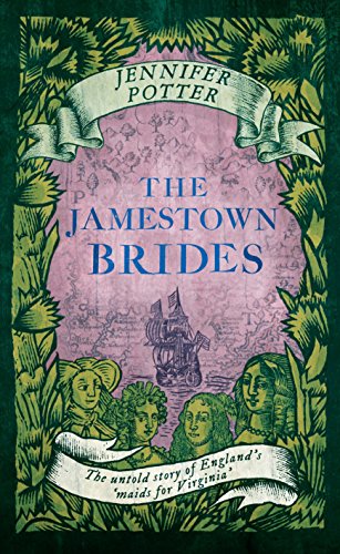 Stock image for The Jamestown Brides: The Bartered Wives of the New World for sale by WorldofBooks