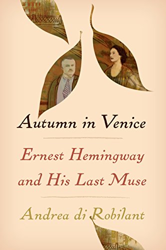 Beispielbild fr Autumn in Venice: Ernest Hemingway and His Last Muse zum Verkauf von WorldofBooks