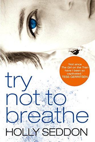 Beispielbild fr Try Not to Breathe: Gripping psychological thriller bestseller and perfect holiday read zum Verkauf von WorldofBooks