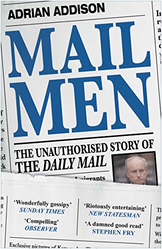 Stock image for Mail Men: The Unauthorized Story of the Daily Mail for sale by Brit Books