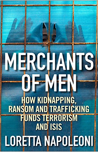 Imagen de archivo de Merchants of Men: How Kidnapping, Ransom and Trafficking Fund Terrorism and ISIS a la venta por WorldofBooks